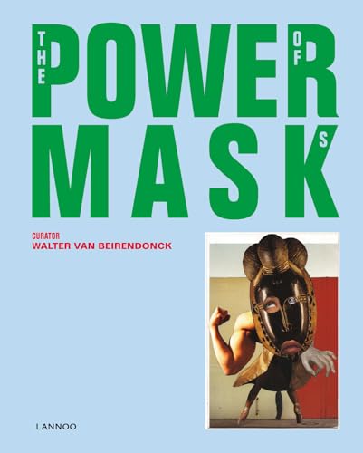 Imagen de archivo de Power Mask: The Power of Masks [Hardcover] Beirendonck, Walter Van and Debo, Kaat a la venta por Brook Bookstore
