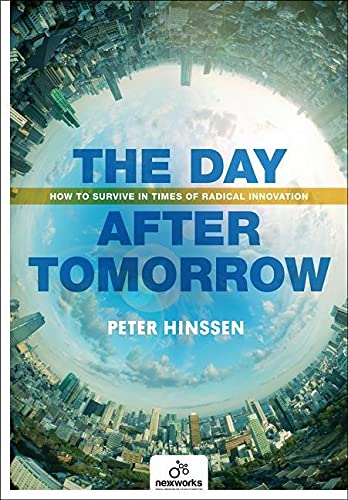 Stock image for The Day after Tomorrow: How to Survive in Times of Radical Innovation for sale by SecondSale