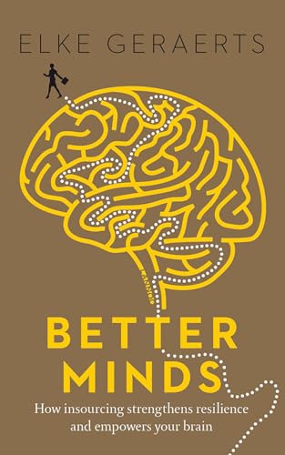 Stock image for Better Minds: How Insourcing Strengthens Resilience and Empowers Your Brain for sale by Chiron Media