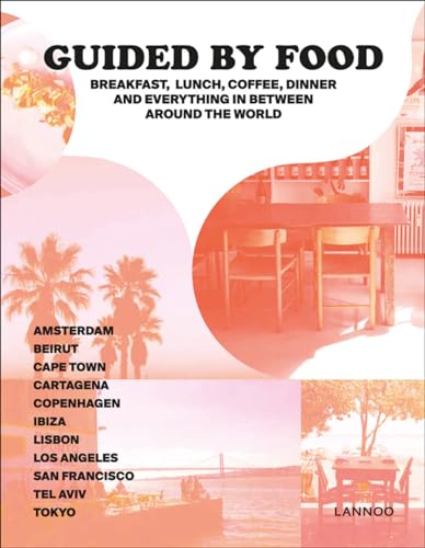 9789401449090: Guided by Food: Coffee, breakfast, lunch, dinner and everything in between around the world: Breakfast, lunch, coffee, dinner and everything in between around the world [Idioma Ingls]