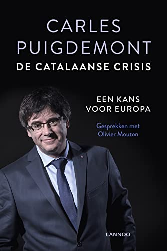 Stock image for De Catalaanse crisis: Een kans voor Europa - Gesprekken met Olivier Mouton for sale by Revaluation Books