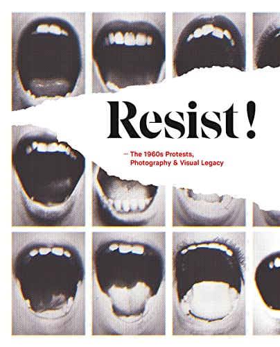 Imagen de archivo de Resist!: The 1960s protests, photography and visual legacy a la venta por Half Price Books Inc.