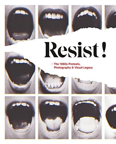 Stock image for Resist!: The 1960s protests, photography and visual legacy for sale by Half Price Books Inc.