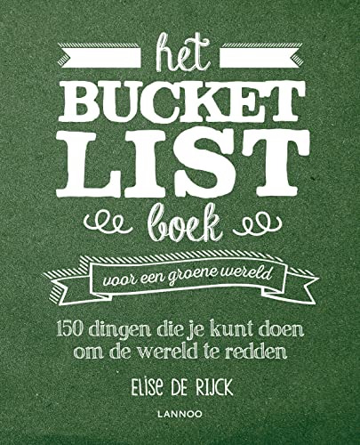 Beispielbild fr Het Bucketlist boek voor een groene wereld: 150 dingen die je zelf kunt doen om de wereld te redden (Dutch Edition) zum Verkauf von HPB-Diamond