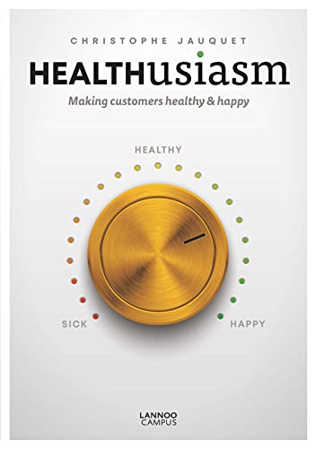 9789401463805: Healthusiasm: Making Customers Healthy & Happy