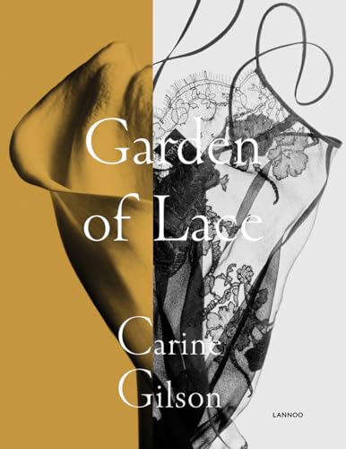 Stock image for Garden of Lace: Carine Gilson [Hardcover] van Godtsenhoven, Karen and Esgain, Caroline for sale by Brook Bookstore