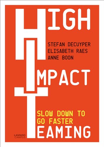 Imagen de archivo de High Impact Teaming: Slow Down to Go Faster a la venta por SecondSale