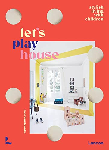 Beispielbild fr Let's Play House : Inspirational Living with Kids zum Verkauf von Better World Books