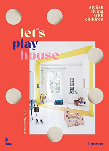 Imagen de archivo de Let's Play House : Inspirational Living with Kids a la venta por Better World Books