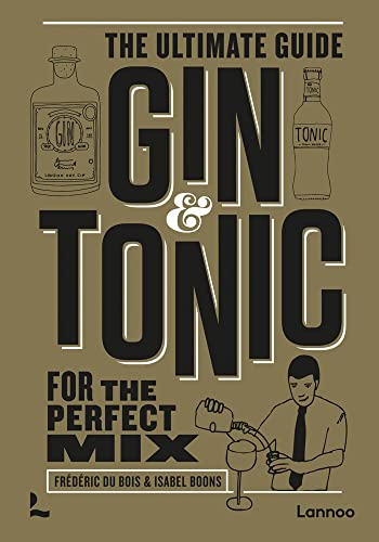 Imagen de archivo de Gin & Tonic: The Ultimate Guide for the Perfect Mix a la venta por Books From California