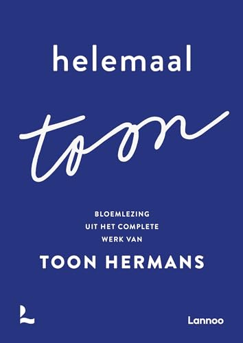 9789401485814: Helemaal Toon: bloemlezing uit het complete werk van Toon Hermans