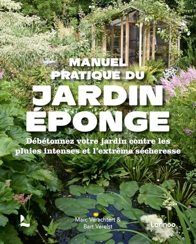 9789401489942: Manuel pratique du jardin ponge: Dbtonnez votre jardin contre les pluies intenses et l’extrme scheresse