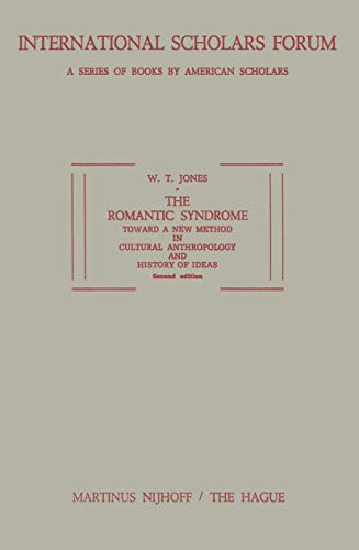 9789401504133: The Romantic Syndrome: Toward a New Method in Cultural Anthropology and History of Ideas: 14 (International Scholars Forum)