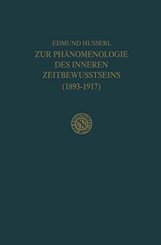 9789401539463: Zur Phnomenologie des Inneren Zeitbewusstseins (1893–1917) (Husserliana: Edmund Husserl – Gesammelte Werke) (German Edition)