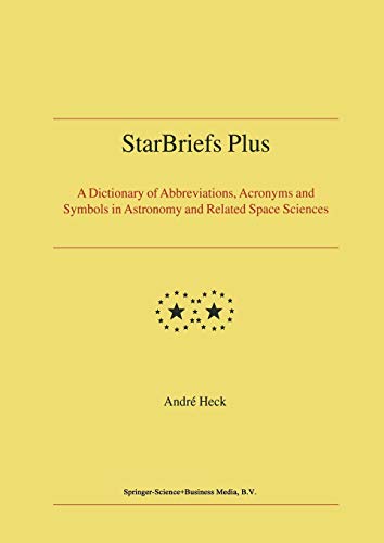 9789401569620: StarBriefs Plus: A Dictionary of Abbreviations, Acronyms and Symbols in Astronomy and Related Space Sciences