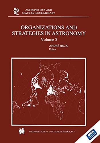 9789401570442: Organizations and Strategies in Astronomy: Volume 5: 310 (Astrophysics and Space Science Library)