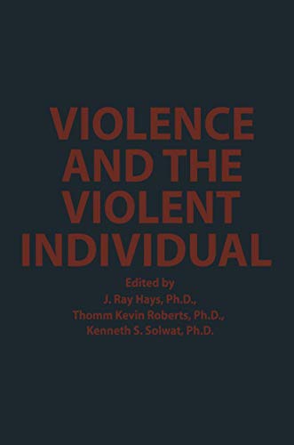 Imagen de archivo de Violence and the Violent Individual: Proceedings of the Twelfth Annual Symposium, Texas Research Institute of Mental Sciences, Houston, Texas, November 1-3, 1979 a la venta por Revaluation Books