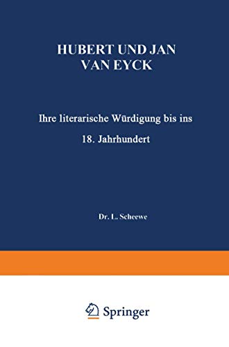 Stock image for Hubert und Jan van Eyck: Ihre literarische Wrdigung bis ins 18. Jahrhundert (German Edition) for sale by Lucky's Textbooks