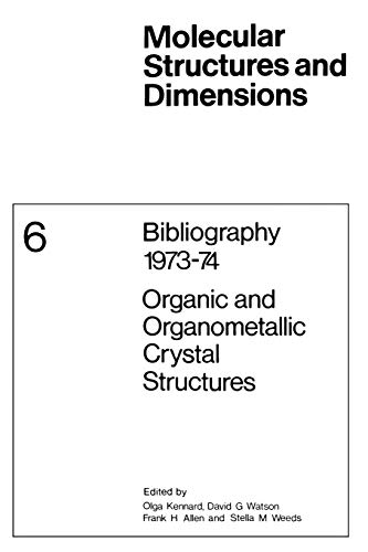 9789401723497: Bibliography 1973 74 Organic and Organometallic Crystal Structures: 6 (Molecular Structure and Dimensions)