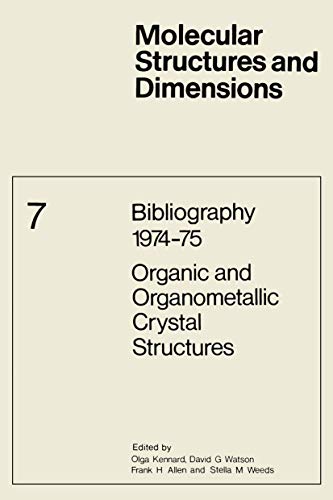 Stock image for Bibliography 1974?75 Organic and Organometallic Crystal Structures (Molecular Structure and Dimensions, 7) for sale by Lucky's Textbooks