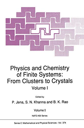 9789401726474: Physics and Chemistry of Finite Systems: From Clusters to Crystals: 374 (Nato Science Series C:)