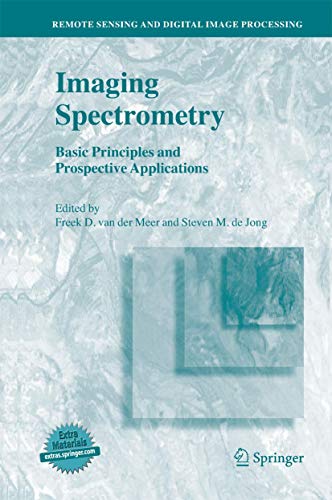 9789401738989: Imaging Spectrometry: Basic Principles and Prospective Applications (Remote Sensing and Digital Image Processing)