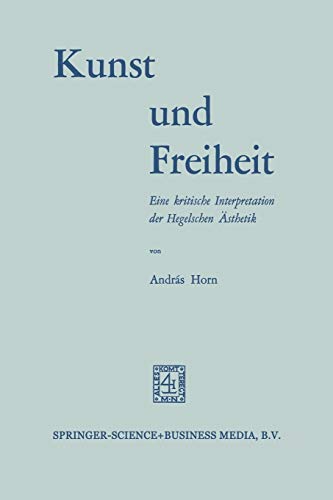 9789401746212: Kunst und Freiheit: Eine kritische Interpretation der Hegelschen sthetik