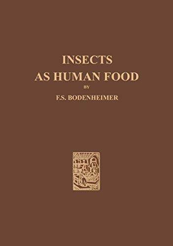 9789401757676: Insects as Human Food: A Chapter of the Ecology of Man