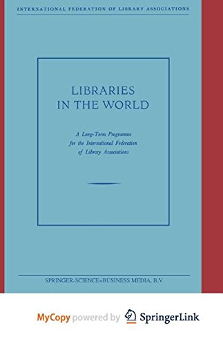 9789401761307: Libraries in the World: A Long-Term Programme for the International Federation of Library Associations