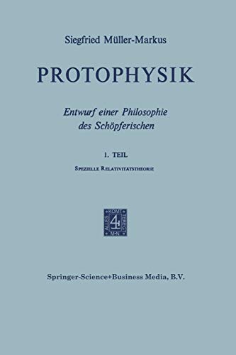 9789401764322: Protophysik: Entwurf Einer Philosophie des Schpferischen: Entwurf Einer Philosophie Des Schopferischen