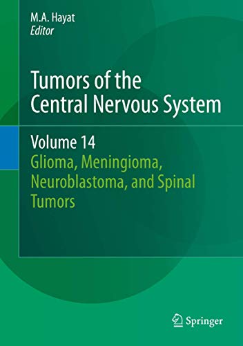 Stock image for Tumors of the Central Nervous System, Volume 14. Glioma, Meningioma, Neuroblastoma, and Spinal Tumors. for sale by Gast & Hoyer GmbH