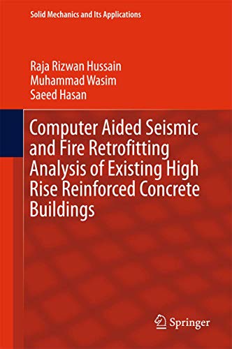 9789401772969: Computer Aided Seismic and Fire Retrofitting Analysis of Existing High Rise Reinforced Concrete Buildings: 222 (Solid Mechanics and Its Applications)