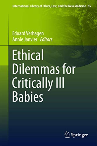 Beispielbild fr Ethical Dilemmas for Critically Ill Babies (International Library of Ethics, Law, and the New Medicine, 65) zum Verkauf von SpringBooks