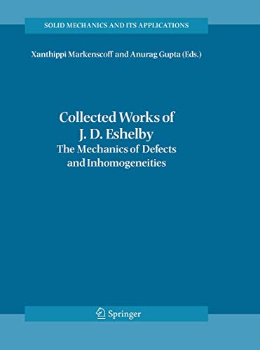 9789401776448: Collected Works of J. D. Eshelby: The Mechanics of Defects and Inhomogeneities