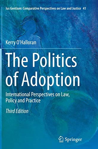 Beispielbild fr The Politics of Adoption : International Perspectives on Law; Policy and Practice zum Verkauf von Ria Christie Collections