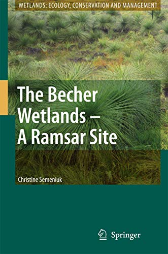 Stock image for The Becher Wetlands - A Ramsar Site: Evolution of Wetland Habitats and Vegetation Associations on a Holocene Coastal Plain, South-Western Australia (Wetlands: Ecology, Conservation and Management, 1) for sale by Lucky's Textbooks
