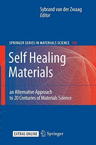 9789401776769: Self Healing Materials: An Alternative Approach to 20 Centuries of Materials Science: 100 (Springer Series in Materials Science)