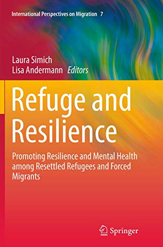 Stock image for Refuge and Resilience: Promoting Resilience and Mental Health among Resettled Refugees and Forced Migrants (International Perspectives on Migration, 7) for sale by Lucky's Textbooks
