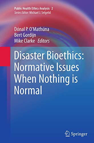 Beispielbild fr Disaster Bioethics: Normative Issues When Nothing Is Normal zum Verkauf von Anybook.com