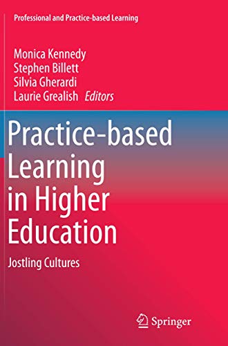 9789401778633: Practice-based Learning in Higher Education: Jostling Cultures: 10 (Professional and Practice-based Learning)