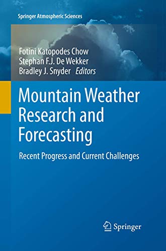Beispielbild fr Mountain Weather Research and Forecasting: Recent Progress and Current Challenges (Springer Atmospheric Sciences) zum Verkauf von Mispah books
