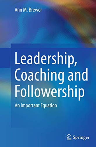 9789401779678: Leadership, Coaching and Followership: An Important Equation