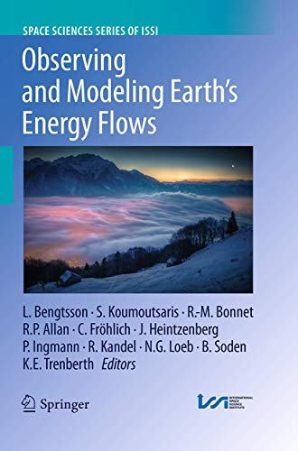 Beispielbild fr Observing and Modeling Earth*s Energy Flows (Space Sciences Series of ISSI, 41) zum Verkauf von dsmbooks