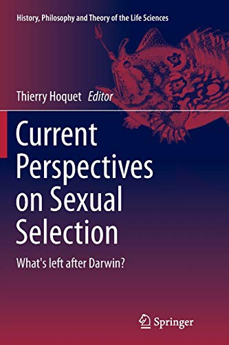Beispielbild fr Current Perspectives on Sexual Selection: What's left after Darwin? (History, Philosophy and Theory of the Life Sciences, 9) zum Verkauf von Book Deals