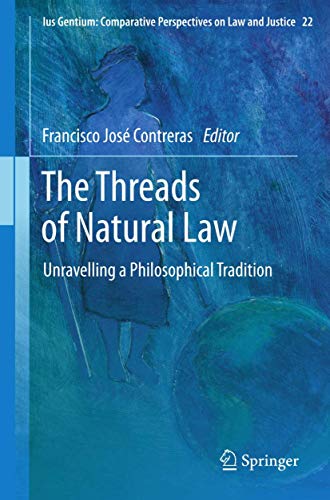 Stock image for The Threads of Natural Law: Unravelling a Philosophical Tradition (Ius Gentium: Comparative Perspectives on Law and Justice, 22) for sale by Lucky's Textbooks