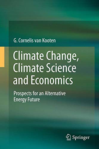 Stock image for Climate Change, Climate Science and Economics: Prospects for an Alternative Energy Future for sale by GF Books, Inc.