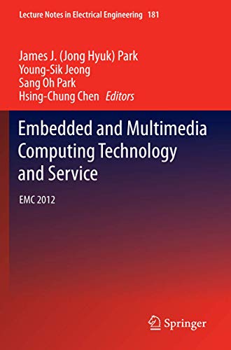 9789401781657: Embedded and Multimedia Computing Technology and Service: EMC 2012: 181 (Lecture Notes in Electrical Engineering)