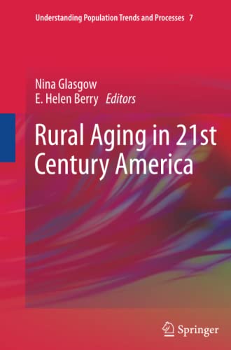 Imagen de archivo de Rural Aging in 21st Century America (Understanding Population Trends and Processes, 7) a la venta por Lucky's Textbooks