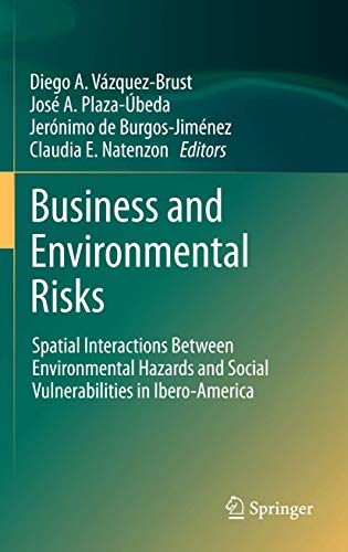 9789401782111: Business and Environmental Risks: Spatial Interactions Between Environmental Hazards and Social Vulnerabilities in Ibero-America