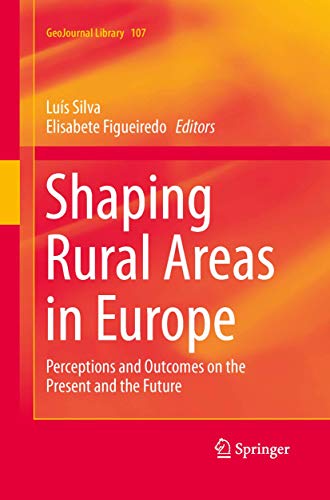 9789401783118: Shaping Rural Areas in Europe: Perceptions and Outcomes on the Present and the Future: 107 (GeoJournal Library)